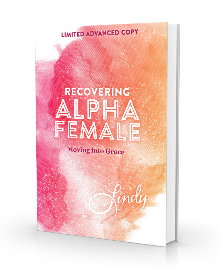 Book 1 Recovering Alpha Female moving into grace by Lindy Lewis