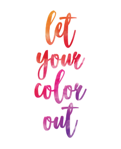 Let your color out shirt design